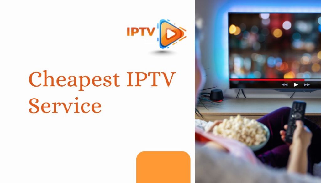 Cheapest IPTV Service