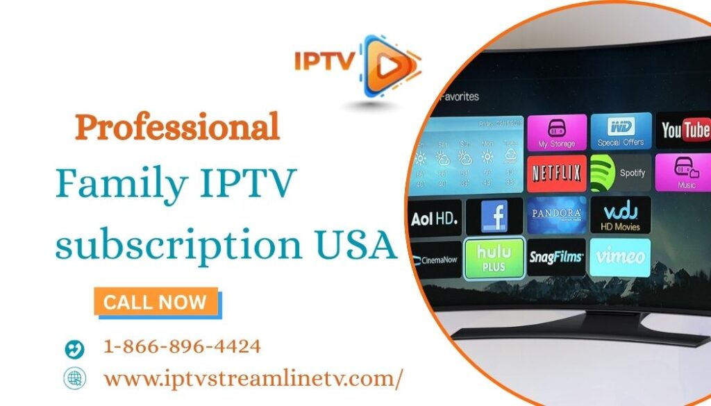 Professional Family IPTV subscription USA