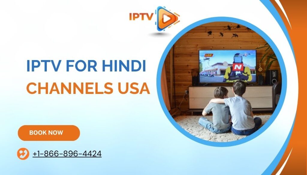 IPTV for Hindi Channels USA