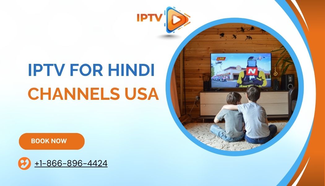 IPTV for Hindi Channels USA